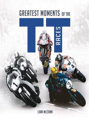 cover image of Greatest Moments of the TT Races